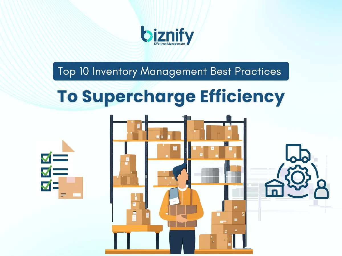 Top 10 Inventory Management Best Practices to Supercharge Efficiency